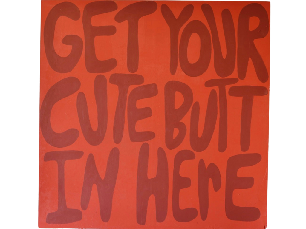 Get Your Cute Butt In Here